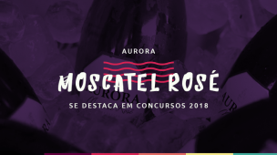 Aurora Moscatel Rosé se destaca em concursos 2018