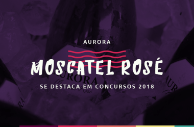 Aurora Moscatel Rosé se destaca em concursos 2018