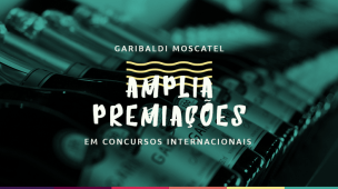 Garibaldi Moscatel amplia premiações em concursos internacionais